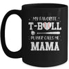 My Favorite T-Ball Player Calls Me Mama Baseball Mug Coffee Mug | Teecentury.com