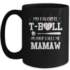 My Favorite T-Ball Player Calls Me Mamaw Baseball Mug Coffee Mug | Teecentury.com