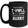 My Favorite T-Ball Player Calls Me Nanny Baseball Mug Coffee Mug | Teecentury.com