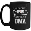 My Favorite T-Ball Player Calls Me Oma Baseball Mug Coffee Mug | Teecentury.com