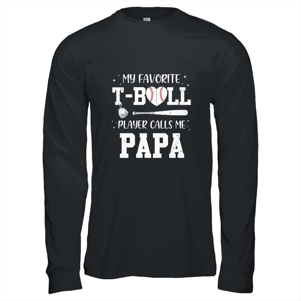 My Favorite T-Ball Player Calls Me Papa Baseball T-Shirt & Hoodie | Teecentury.com
