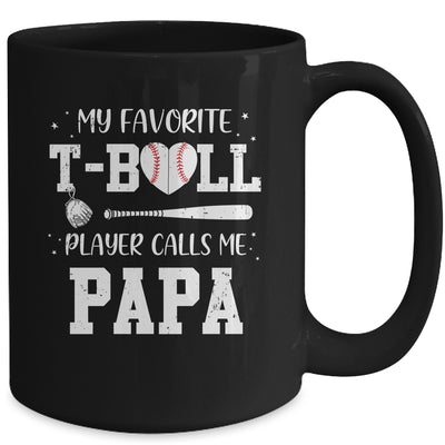 My Favorite T-Ball Player Calls Me Papa Baseball Mug Coffee Mug | Teecentury.com
