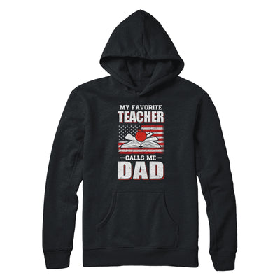 My Favorite Teacher Calls Me Dad Fathers Day Gift USA Flag T-Shirt & Hoodie | Teecentury.com