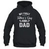 My First Father's Day As A Dad Fathers Day T-Shirt & Hoodie | Teecentury.com