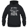 My First Father's Day As A Papa Fathers Day T-Shirt & Hoodie | Teecentury.com