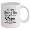 My First Mother's Day As A Nana Mothers Day Mug Coffee Mug | Teecentury.com