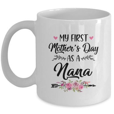 My First Mother's Day As A Nana Mothers Day Mug Coffee Mug | Teecentury.com