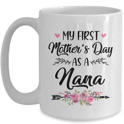 My First Mother's Day As A Nana Mothers Day Mug Coffee Mug | Teecentury.com