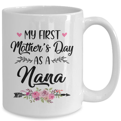 My First Mother's Day As A Nana Mothers Day Mug Coffee Mug | Teecentury.com