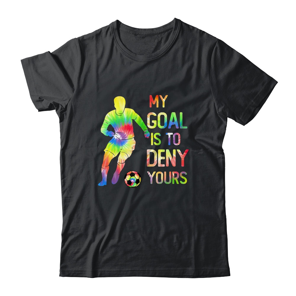 My Goal Deny Yours Goalie Soccer Player Sports Futbol Keeper Shirt & Hoodie | teecentury