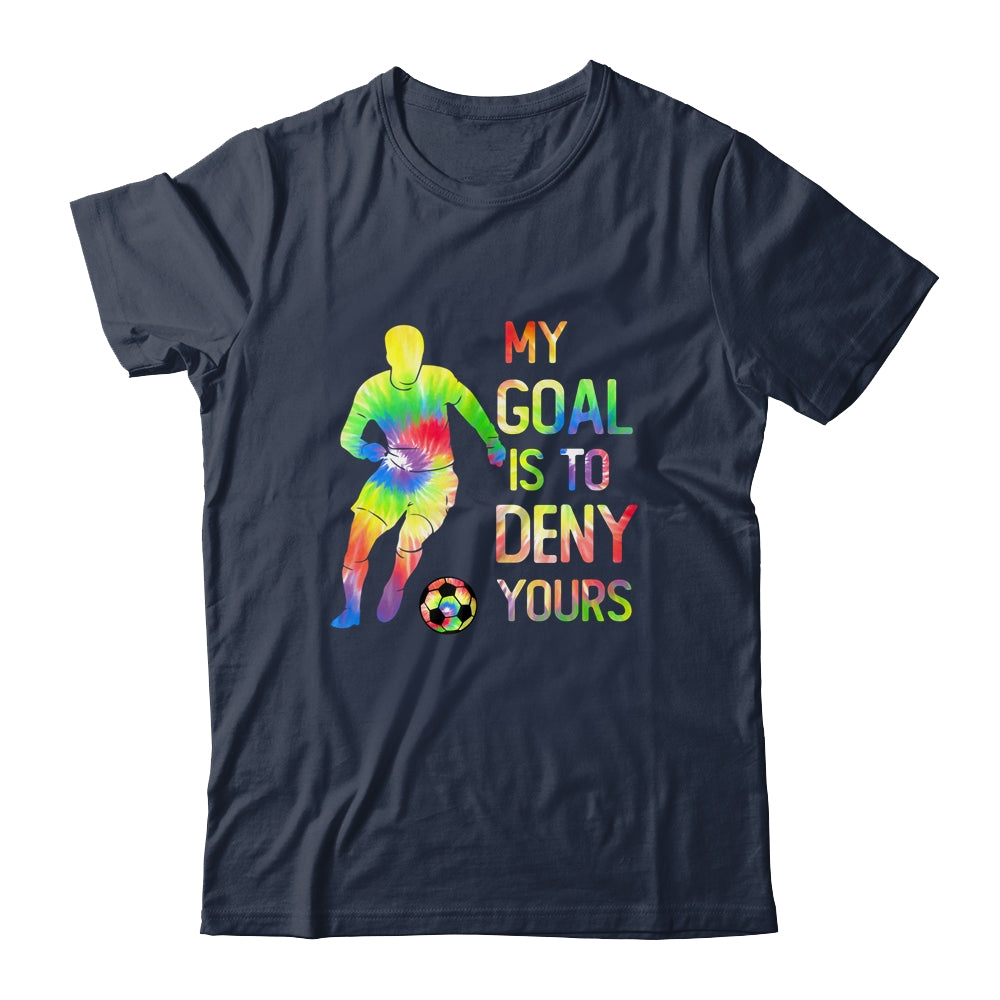 My Goal Deny Yours Goalie Soccer Player Sports Futbol Keeper Shirt & Hoodie | teecentury