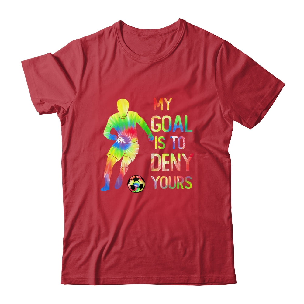My Goal Deny Yours Goalie Soccer Player Sports Futbol Keeper Shirt & Hoodie | teecentury