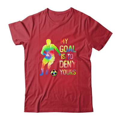 My Goal Deny Yours Goalie Soccer Player Sports Futbol Keeper Shirt & Hoodie | teecentury
