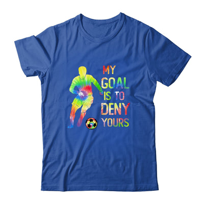 My Goal Deny Yours Goalie Soccer Player Sports Futbol Keeper Shirt & Hoodie | teecentury