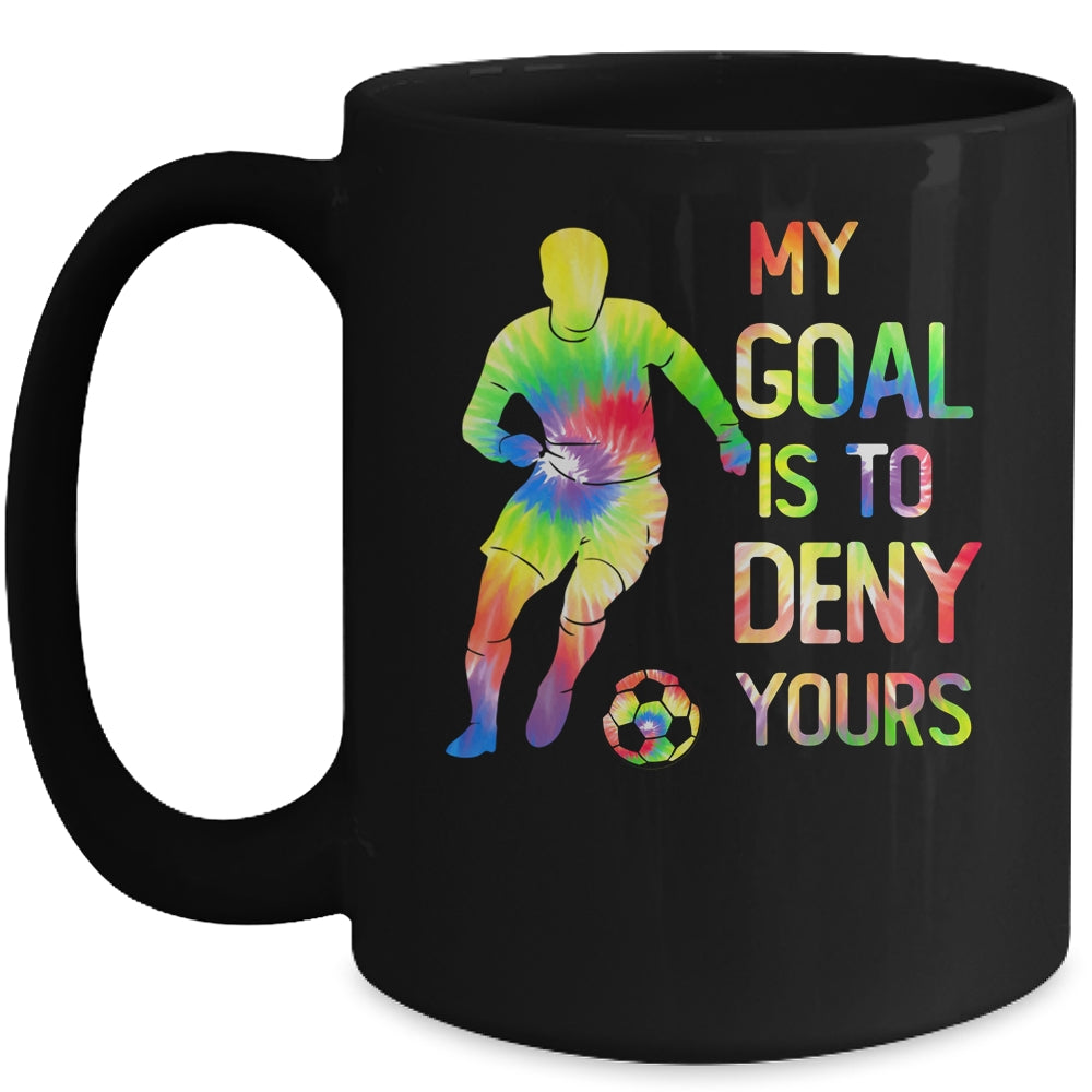 My Goal Deny Yours Goalie Soccer Player Sports Futbol Keeper Mug | teecentury