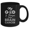 My God Is Stronger Than Brain Cancer Awareness Mug Coffee Mug | Teecentury.com