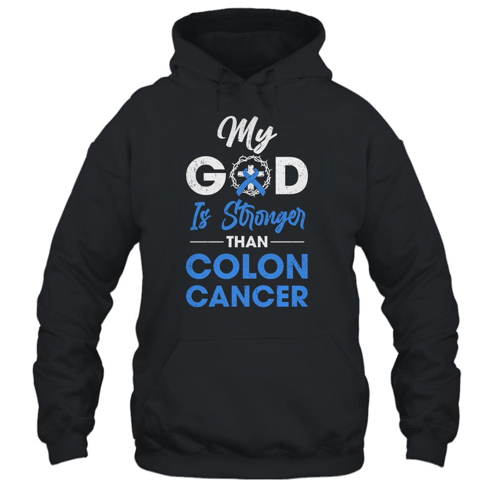 My God Is Stronger Than Colon Cancer Awareness T-Shirt & Hoodie | Teecentury.com