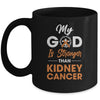 My God Is Stronger Than Kidney Cancer Awareness Mug Coffee Mug | Teecentury.com