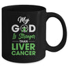 My God Is Stronger Than Liver Cancer Awareness Mug Coffee Mug | Teecentury.com