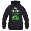 My God Is Stronger Than Liver Cancer Awareness T-Shirt & Hoodie | Teecentury.com