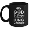 My God Is Stronger Than Lung Cancer Awareness Mug Coffee Mug | Teecentury.com