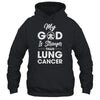 My God Is Stronger Than Lung Cancer Awareness T-Shirt & Hoodie | Teecentury.com