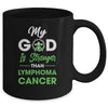 My God Is Stronger Than Lymphoma Cancer Awareness Mug Coffee Mug | Teecentury.com
