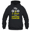 My God Is Stronger Than Sarcoma Cancer Awareness T-Shirt & Hoodie | Teecentury.com