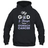 My God Is Stronger Than Stomach Cancer Awareness T-Shirt & Hoodie | Teecentury.com