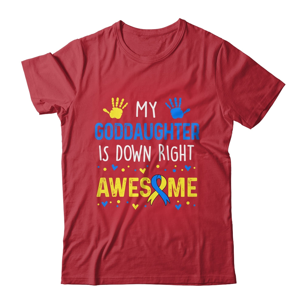 My Goddaughter Down Right Awesome Down Syndrome Awareness Shirt & Hoodie | teecentury