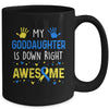 My Goddaughter Down Right Awesome Down Syndrome Awareness Mug | teecentury