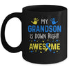 My Grandson Down Right Awesome Down Syndrome Awareness Mug | teecentury