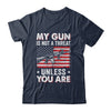 My Gun Is Not A Threat Unless You Are American Flag T-Shirt & Hoodie | Teecentury.com