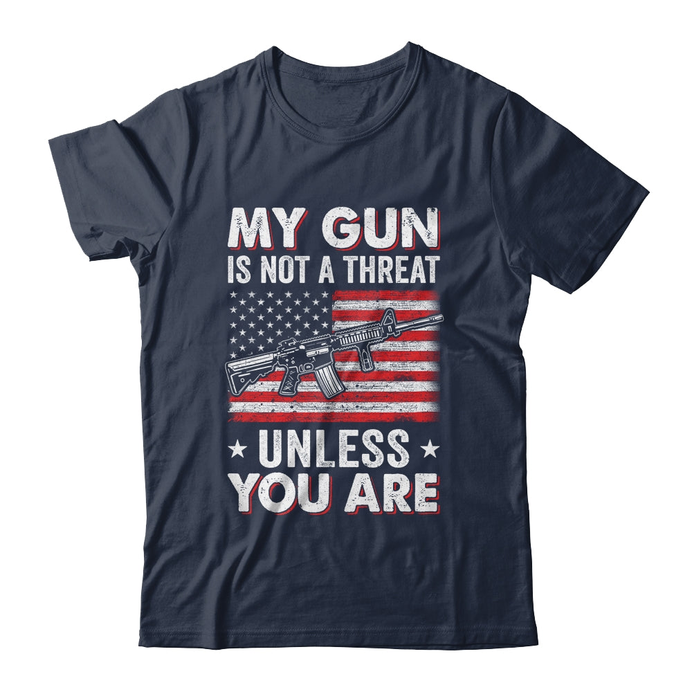 My Gun Is Not A Threat Unless You Are American Flag T-Shirt & Hoodie | Teecentury.com