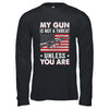 My Gun Is Not A Threat Unless You Are American Flag T-Shirt & Hoodie | Teecentury.com