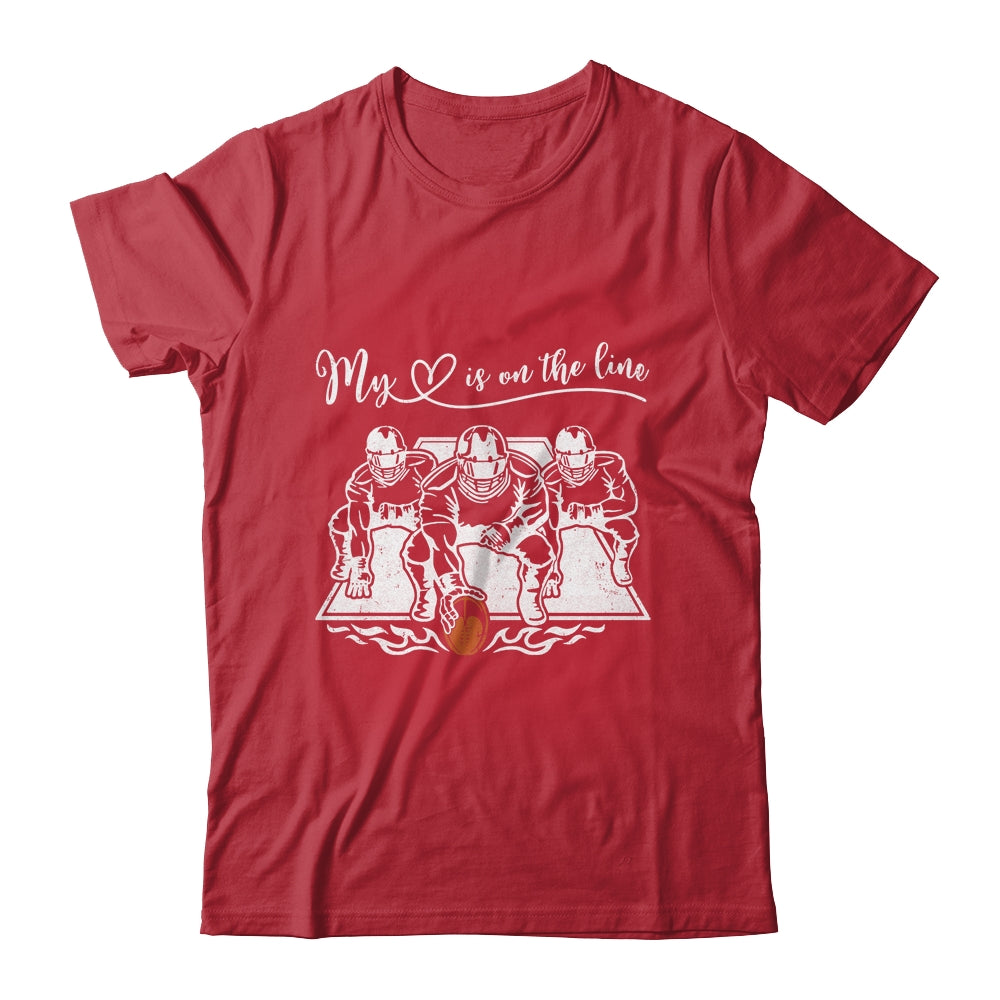 My Heart Is On The Line Offensive Lineman Football Shirt & Tank Top | teecentury