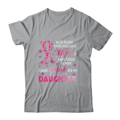 My Heroes I Wear Pink For My Daughter Breast Cancer Awareness T-Shirt & Hoodie | Teecentury.com