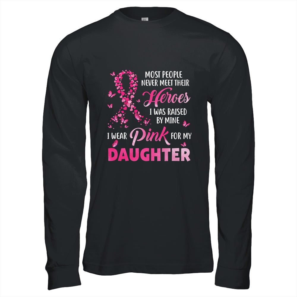 My Heroes I Wear Pink For My Daughter Breast Cancer Awareness T-Shirt & Hoodie | Teecentury.com