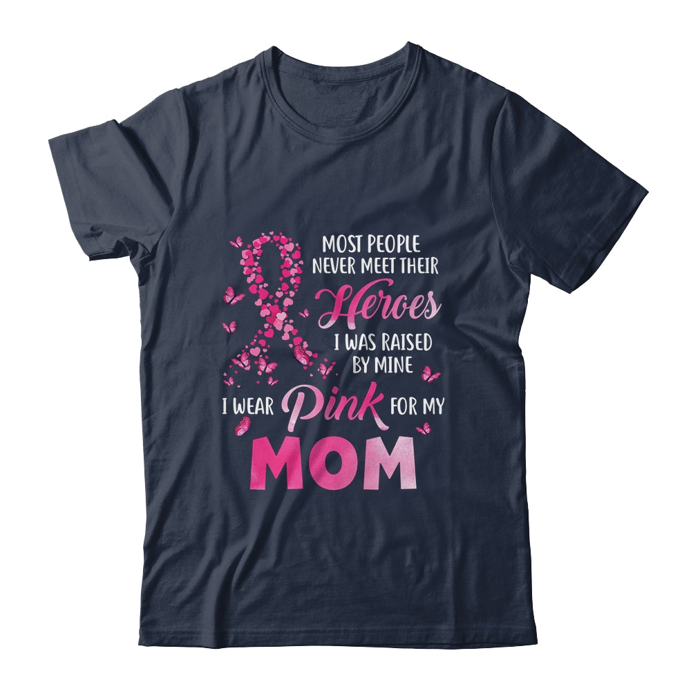 My Heroes I Wear Pink For My Mom Breast Cancer Awareness T-Shirt & Hoodie | Teecentury.com