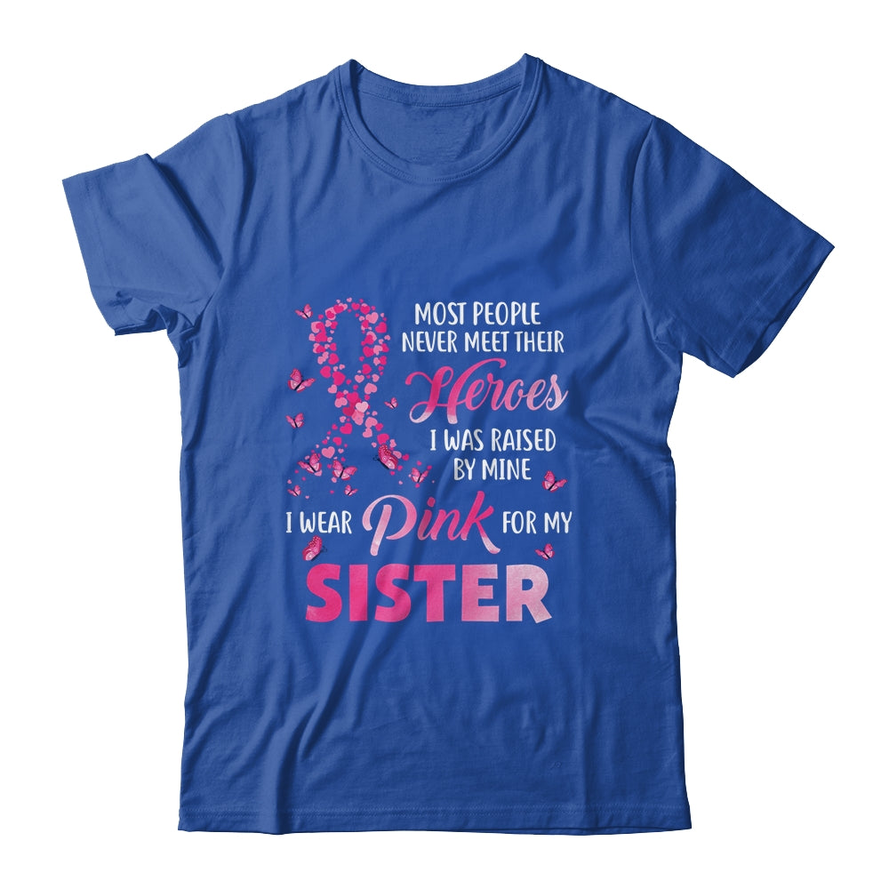 My Heroes I Wear Pink For My Sister Breast Cancer Awareness T-Shirt & Hoodie | Teecentury.com
