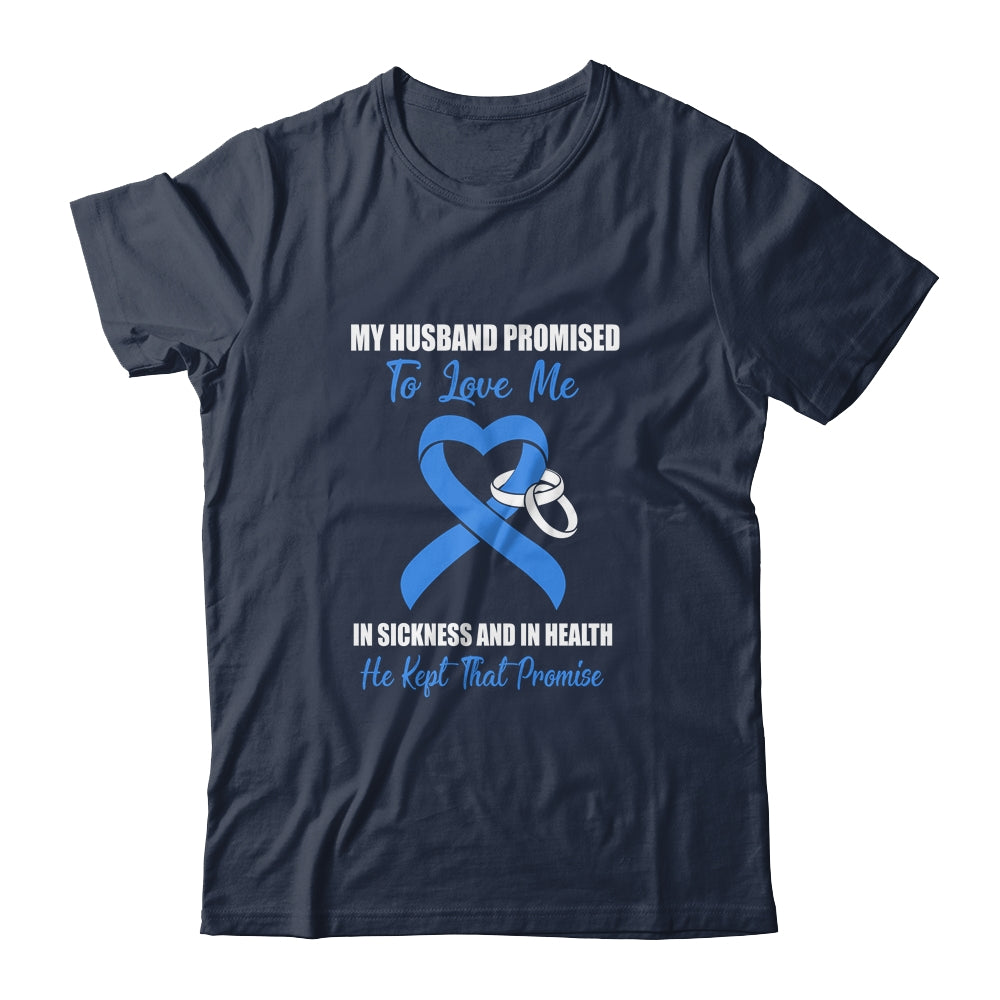 My Husband Promises To Love Me In Sickness Colon Cancer Blue T-Shirt & Hoodie | Teecentury.com