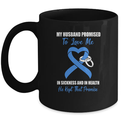 My Husband Promises To Love Me In Sickness Colon Cancer Blue Mug Coffee Mug | Teecentury.com