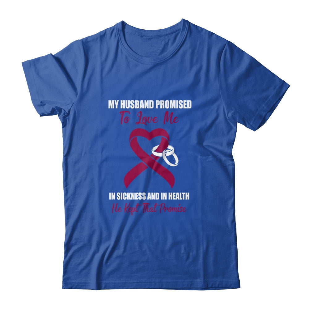 My Husband Promises To Love Me In Sickness Multiple Myeloma T-Shirt & Hoodie | Teecentury.com