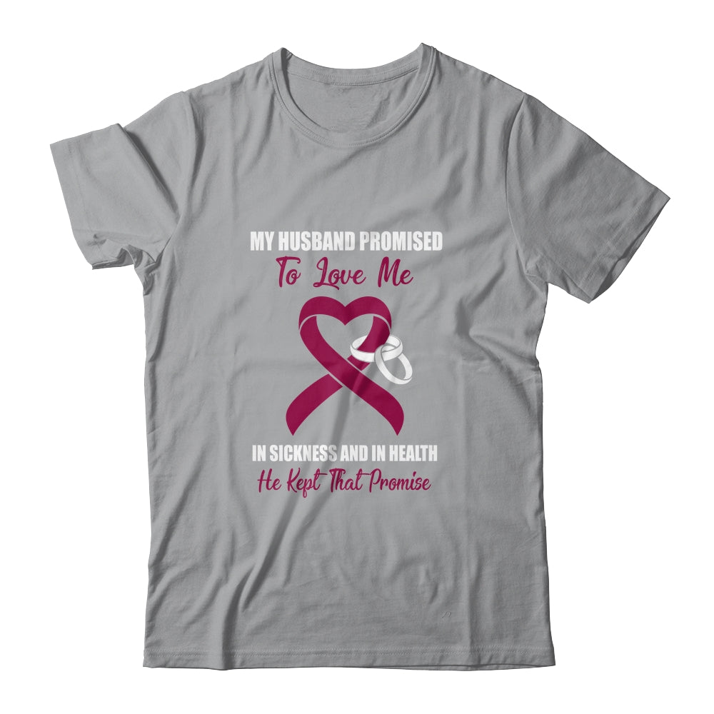 My Husband Promises To Love Me In Sickness Multiple Myeloma T-Shirt & Hoodie | Teecentury.com