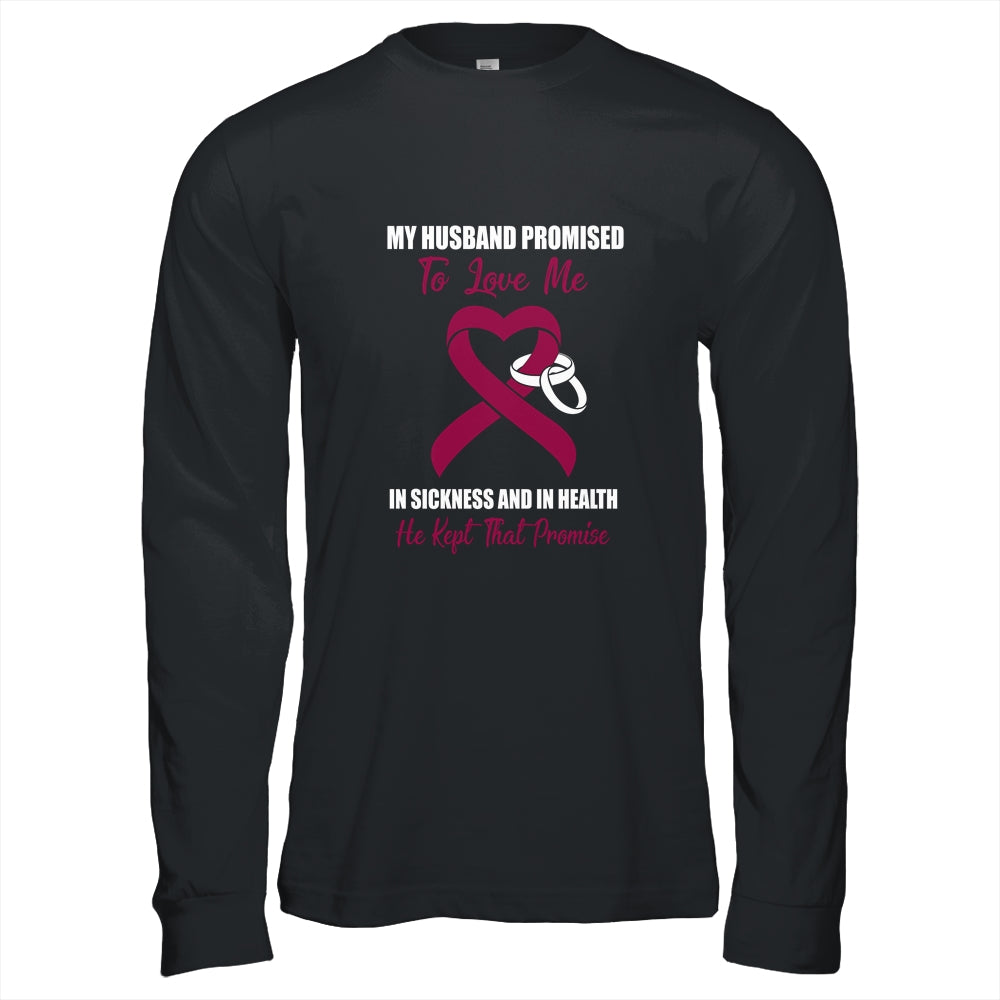 My Husband Promises To Love Me In Sickness Multiple Myeloma T-Shirt & Hoodie | Teecentury.com