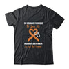 My Husband Promises To Love Me In Sickness Orange Leukemia T-Shirt & Hoodie | Teecentury.com