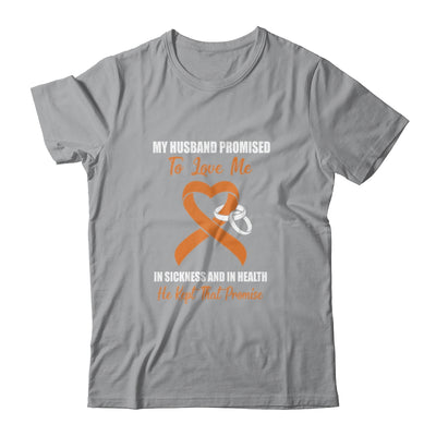 My Husband Promises To Love Me In Sickness Orange Leukemia T-Shirt & Hoodie | Teecentury.com