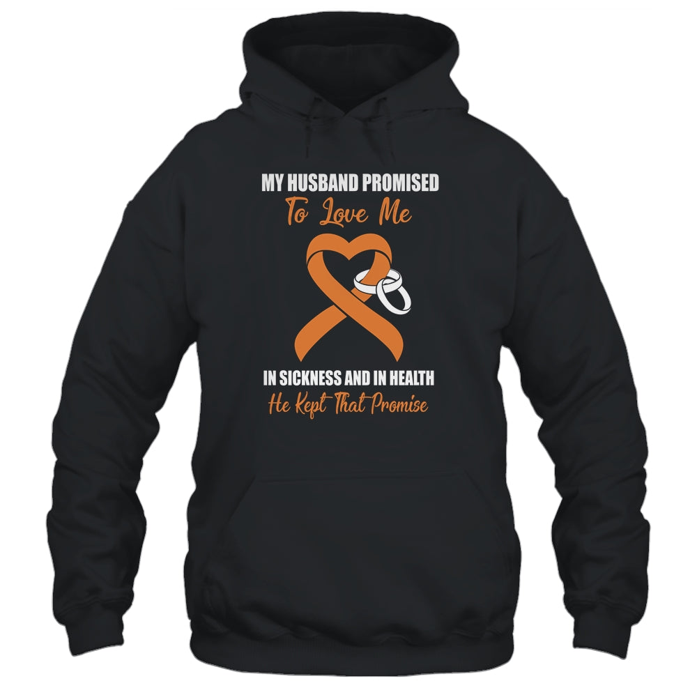 My Husband Promises To Love Me In Sickness Orange Leukemia T-Shirt & Hoodie | Teecentury.com