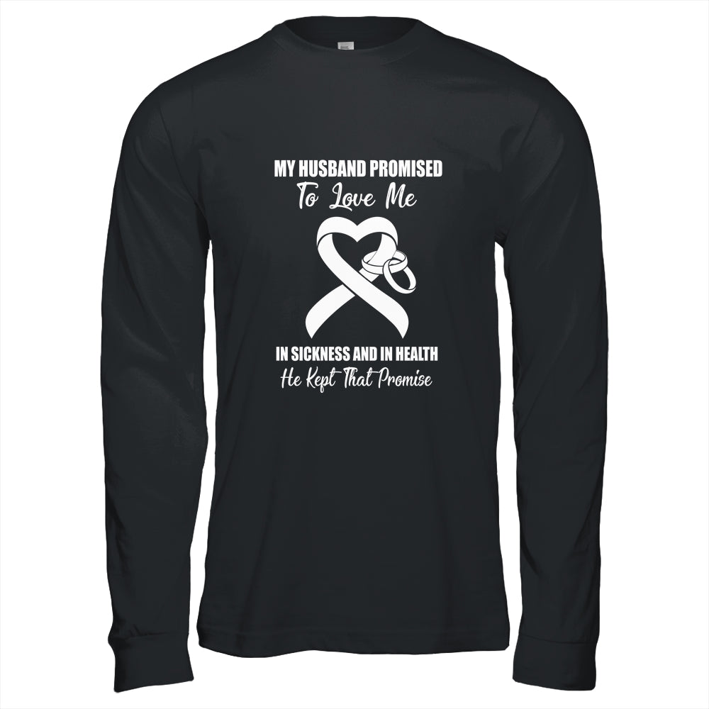 My Husband Promises To Love Me In Sickness White Lung Cancer T-Shirt & Hoodie | Teecentury.com