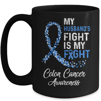 My Husbands Fight Is My Fight Colon Cancer Awareness Mug Coffee Mug | Teecentury.com